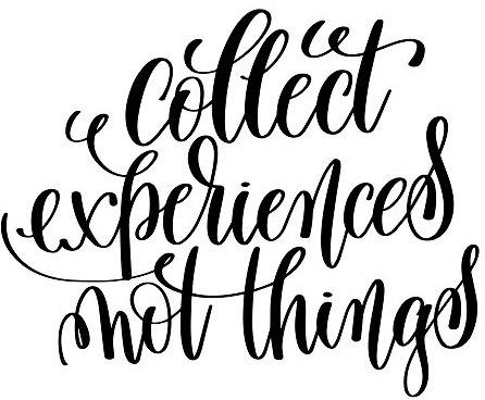 Collect experiences not things black and white hand lettering