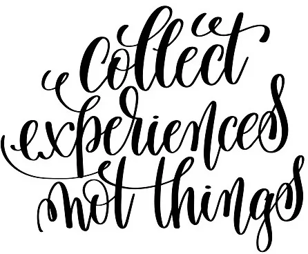 Collect experiences not things black and white hand lettering